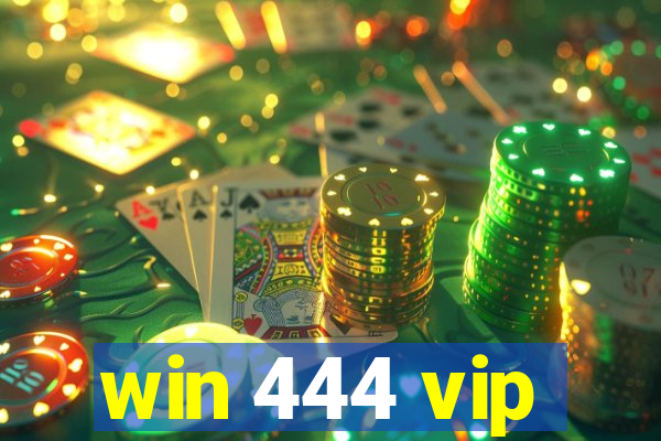 win 444 vip