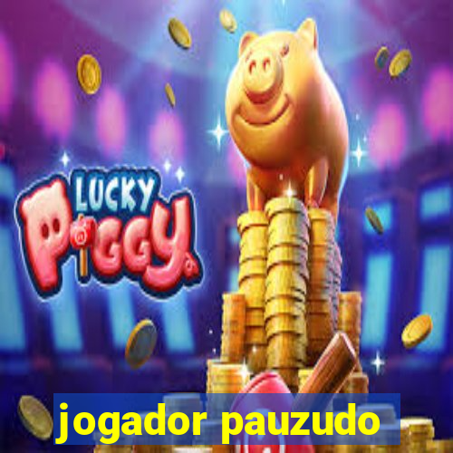 jogador pauzudo