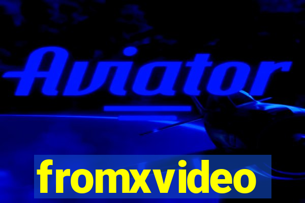 fromxvideo