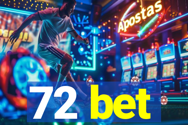 72 bet