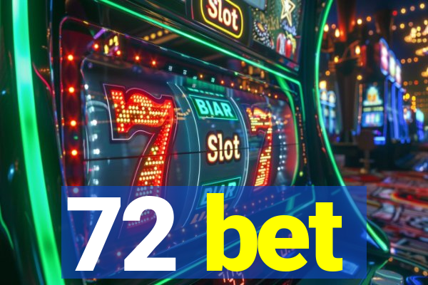 72 bet