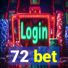 72 bet