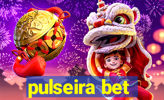 pulseira bet