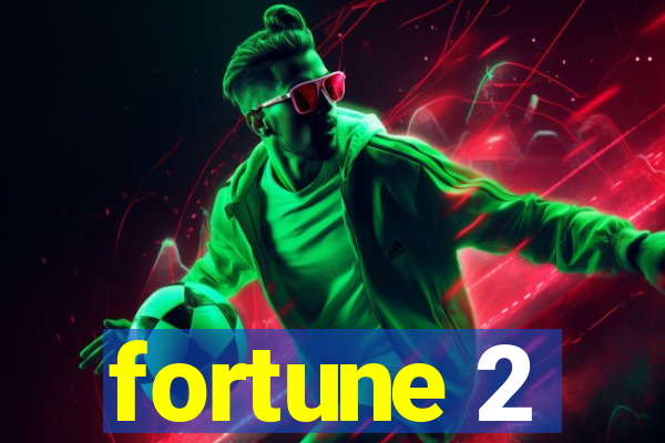 fortune 2