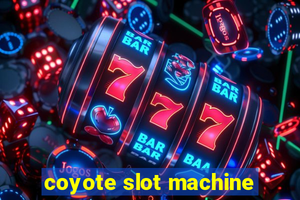 coyote slot machine