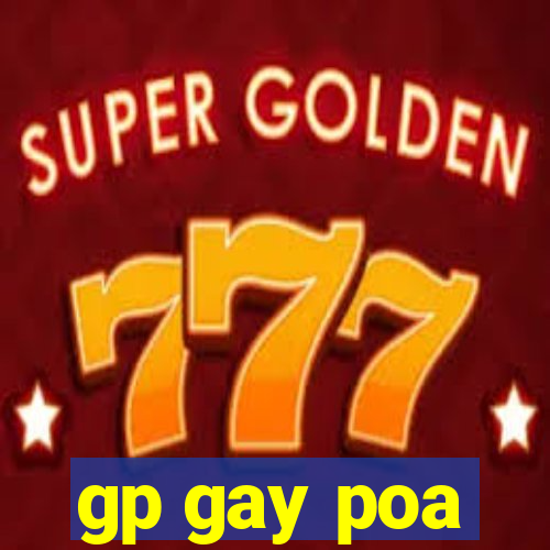 gp gay poa