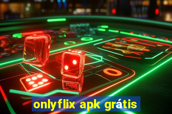 onlyflix apk grátis