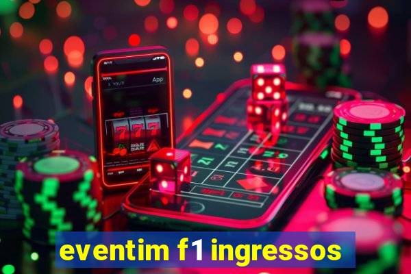 eventim f1 ingressos