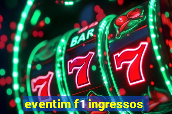 eventim f1 ingressos