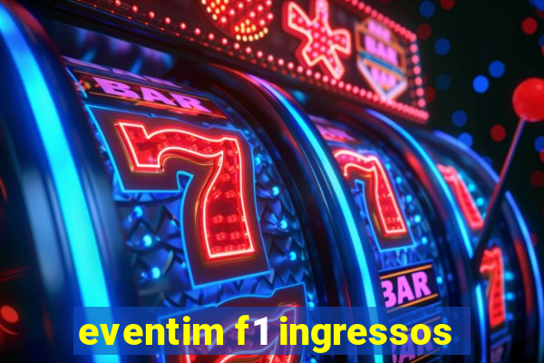 eventim f1 ingressos