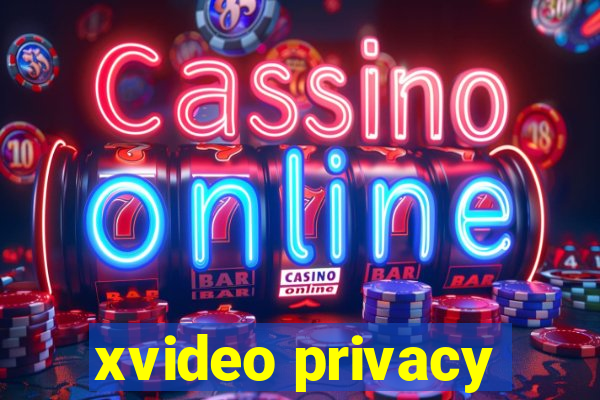 xvideo privacy