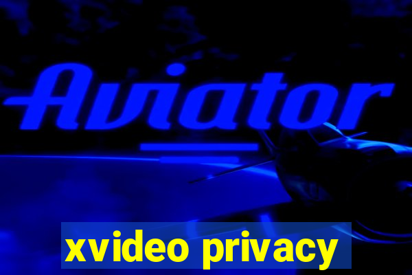 xvideo privacy