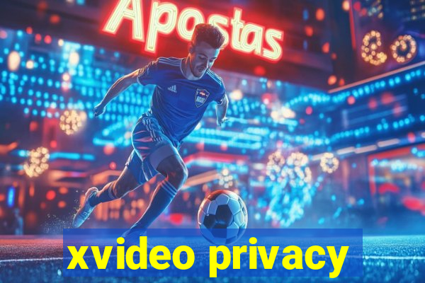 xvideo privacy