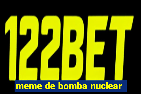 meme de bomba nuclear