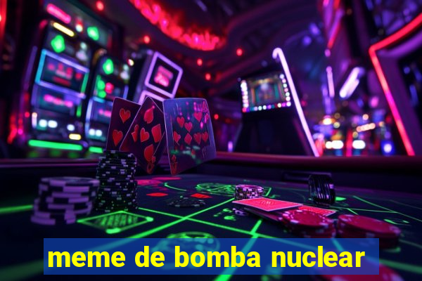 meme de bomba nuclear