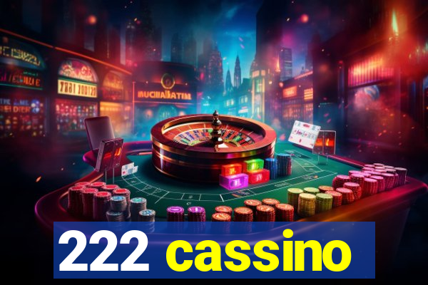 222 cassino