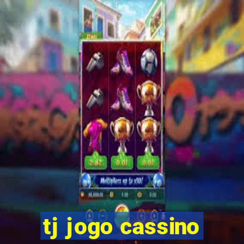 tj jogo cassino