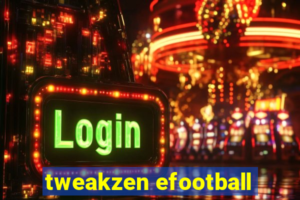 tweakzen efootball