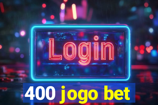 400 jogo bet