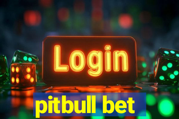 pitbull bet