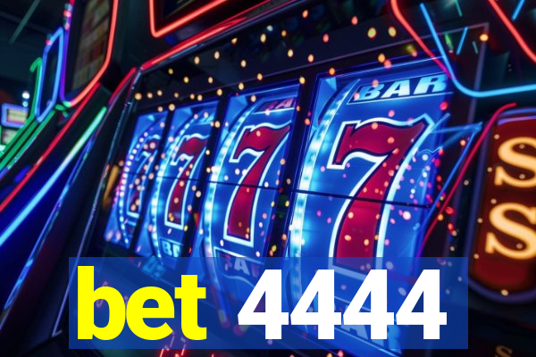 bet 4444