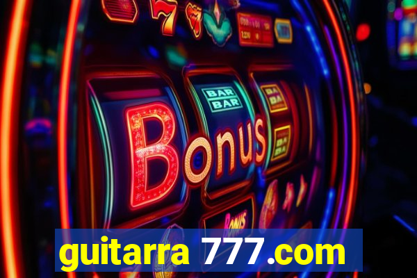 guitarra 777.com