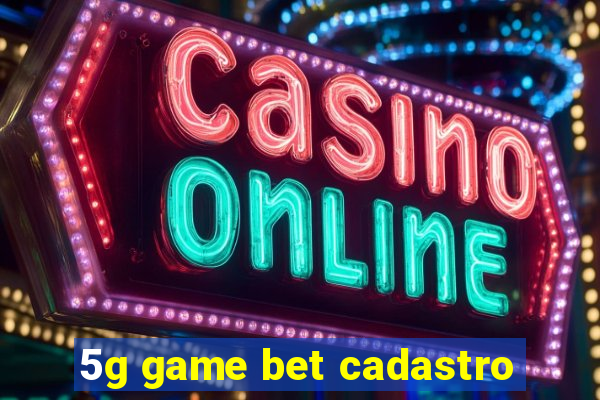 5g game bet cadastro