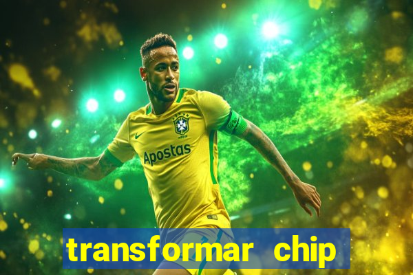 transformar chip tim em esim