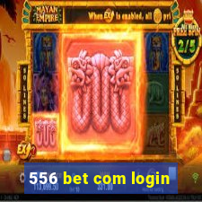 556 bet com login