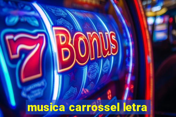 musica carrossel letra