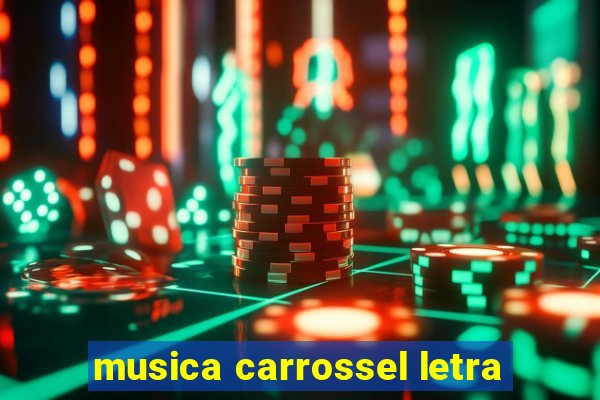 musica carrossel letra