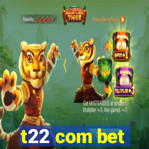 t22 com bet