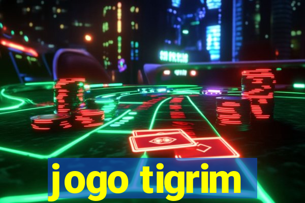 jogo tigrim