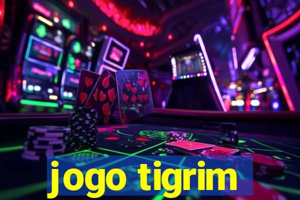 jogo tigrim