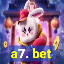 a7. bet