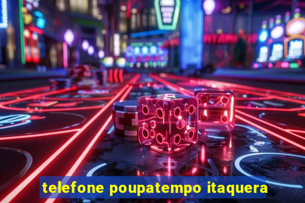 telefone poupatempo itaquera