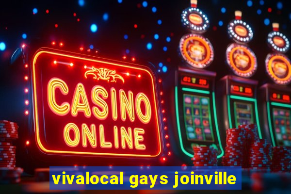 vivalocal gays joinville