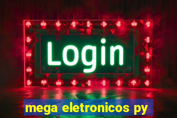 mega eletronicos py