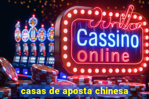 casas de aposta chinesa