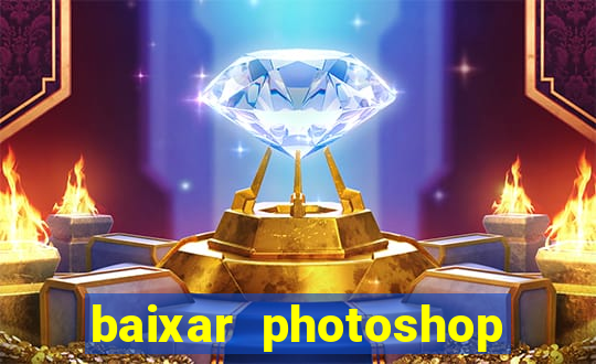 baixar photoshop beta crackeado