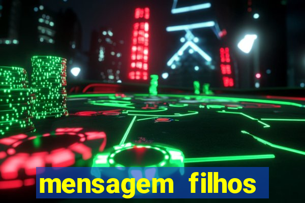 mensagem filhos herança do senhor