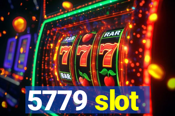 5779 slot