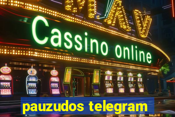 pauzudos telegram