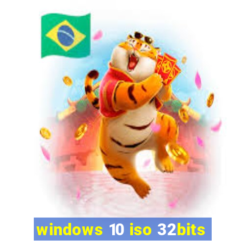 windows 10 iso 32bits