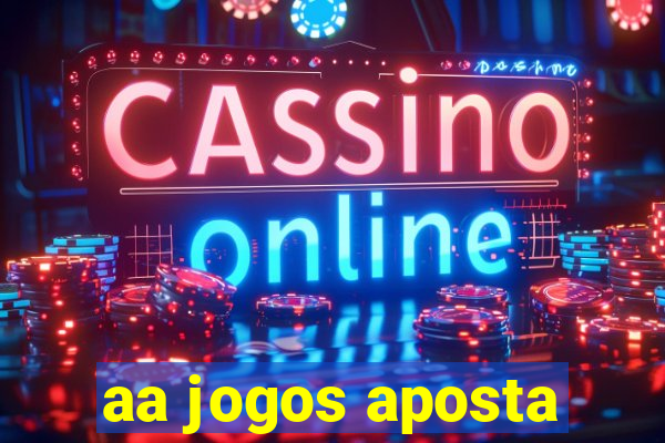 aa jogos aposta