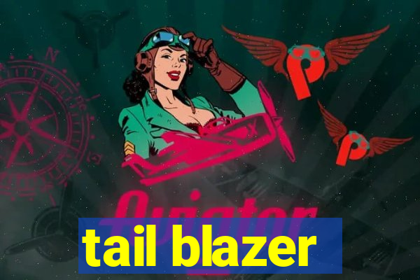 tail blazer