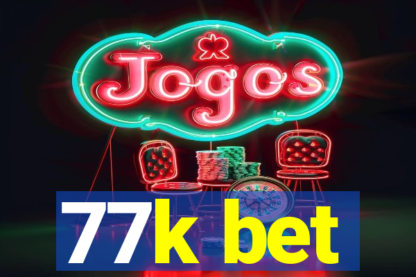 77k bet
