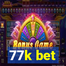 77k bet