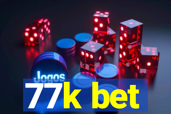 77k bet