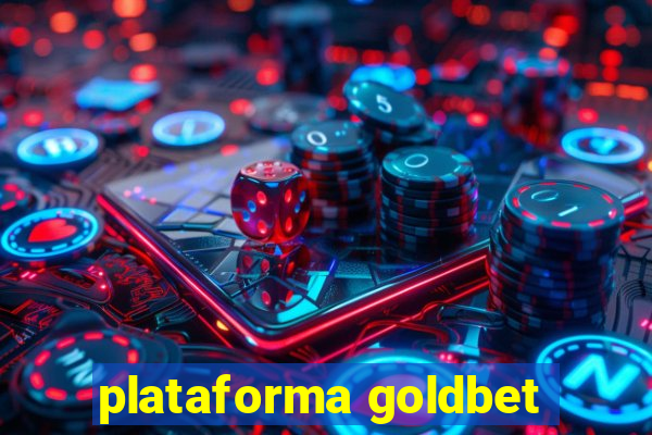 plataforma goldbet